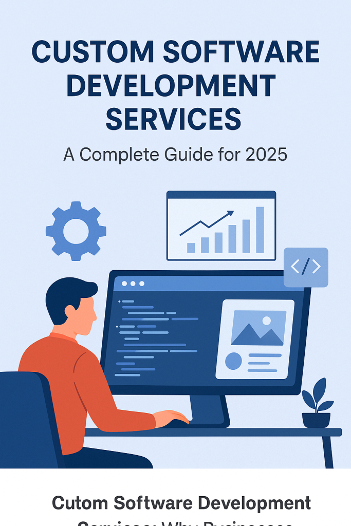 Custom Software Development Services: A Complete Guide for 2026