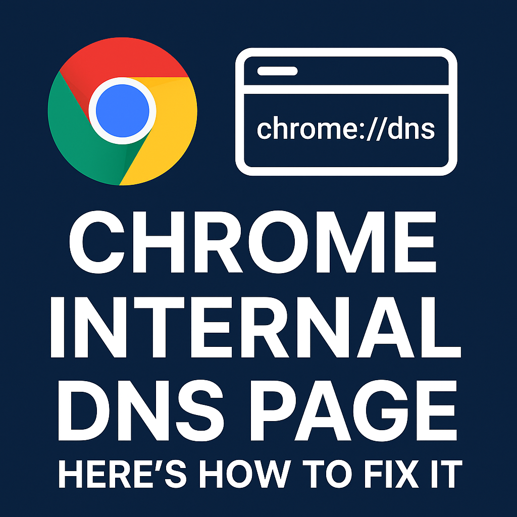 Chrome Internal DNS Page Not Working? Here’s How to Fix It (2026 Guide)